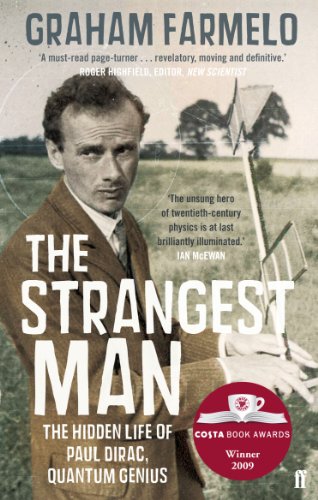 The Strangest Man: The Hidden Life of Paul Dirac, Quantum Genius