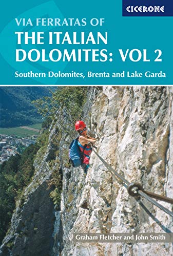 Via Ferratas of the Italian Dolomites: Vol 2: Southern Dolomites, Brenta and Lake Garda (Cicerone guidebooks) von Cicerone Press