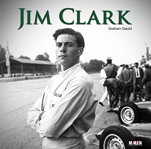 Jim Clark: Racing Hero / Rennfahrerlegende [Hardcover] Gauld, Graham and Ahrens, Kurt [Hardcover] Gauld, Graham and Ahrens, Kurt [Hardcover] Gauld, Graham and Ahrens, Kurt von McKlein Media GmbH & Co.