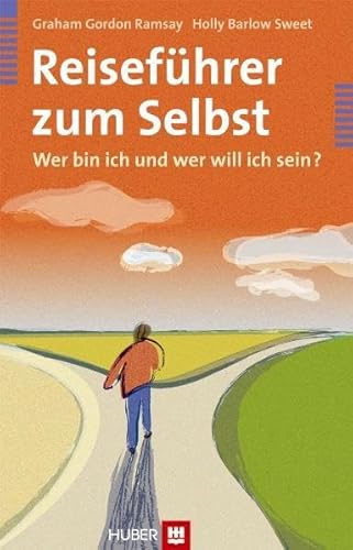 Reiseführer zum Selbst: Wer bin ich und wer will ich sein?