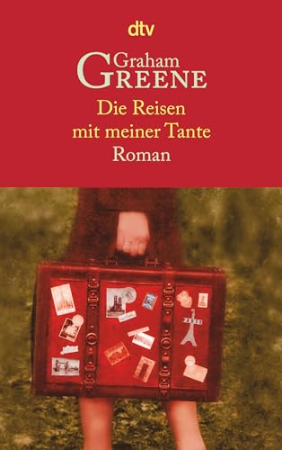 Die Reisen mit meiner Tante. Roman von dtv Verlagsgesellschaft