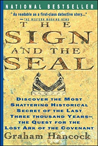 By Graham Hancock THE SIGN AND THE SEAL: A Quest for the Lost Ark of the Covenant
