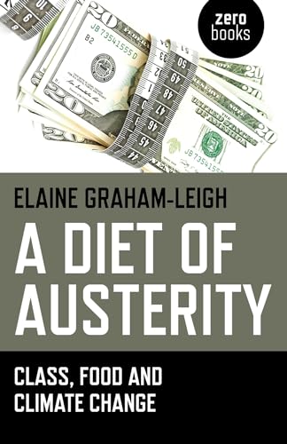 A Diet of Austerity: Class, Food and Climate Change von Zero Books