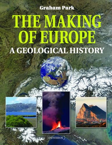 Making of Europe: A Geological History (Introducing Earth & Environmental Sciences) von Dunedin Academic Press