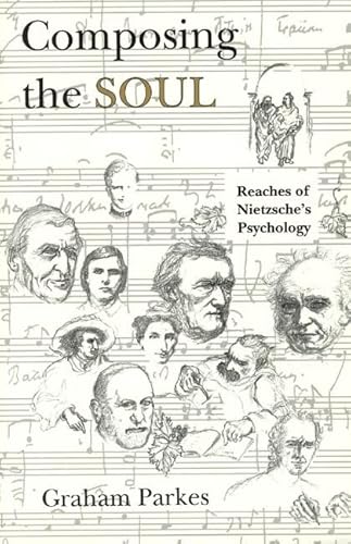 Composing the Soul: Reaches of Nietzsche's Psychology von University of Chicago Press