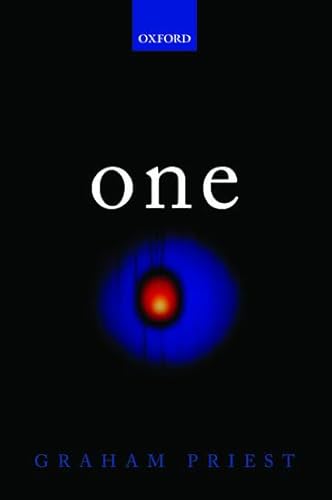 One: Being an Investigation into the Unity of Reality and of its Parts, including the Singular Object which is Nothingness von Oxford University Press