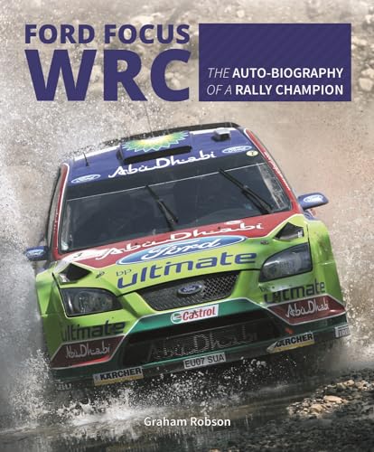 Ford Focus RS WRS World Rally Car 1989 to 2010: The auto-biography of a rally champion Ford Focus RS WRS World Rally Car 1989 to 2010: The auto-biography of a rally champion von Veloce Publishing