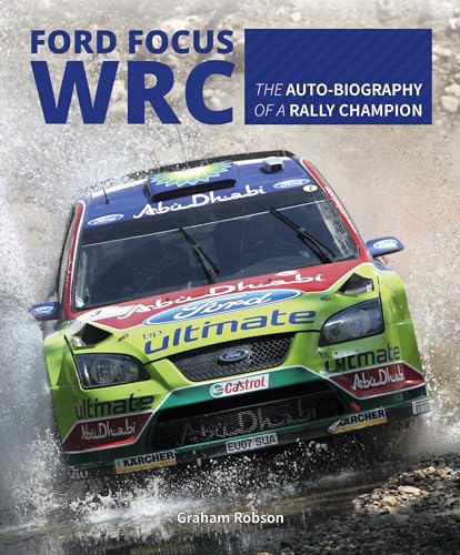 Ford Focus RS WRS World Rally Car 1989 to 2010: The auto-biography of a rally champion