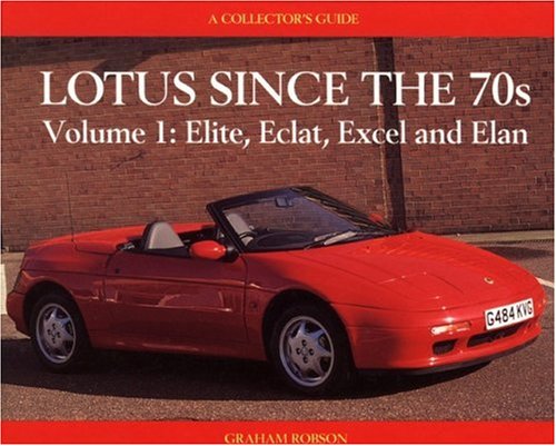 Lotus Since the 70's: Elite, Eclat, Excel, Elan: A Collector's Guide von Motor Racing Publications Ltd
