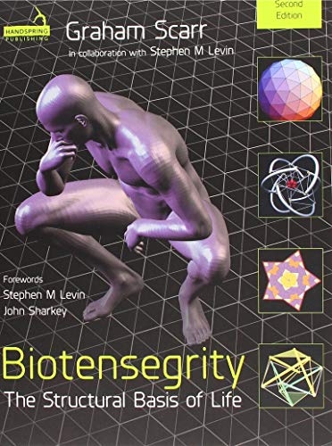 Biotensegrity: The Structural Basis of Life von Handspring Publishing