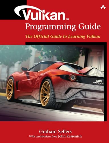 Vulkan Programming Guide: The Official Guide to Learning Vulkan (OpenGL) von Addison Wesley