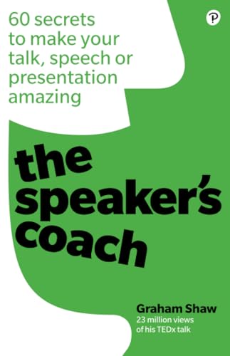 Speaker's Coach, The: 60 Secrets to Make Your Talk, Speech or Presentation Amazing von Pearson Education