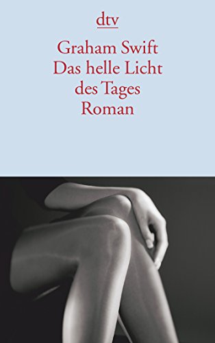 Das helle Licht des Tages: Roman von dtv Verlagsgesellschaft