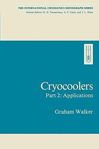Cryocoolers: Part 2: Applications (International Cryogenics Monograph Series) von Springer