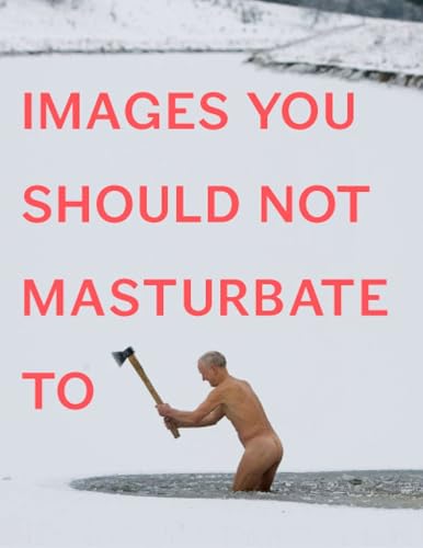 Images You Should Not Masturbate To von Penguin