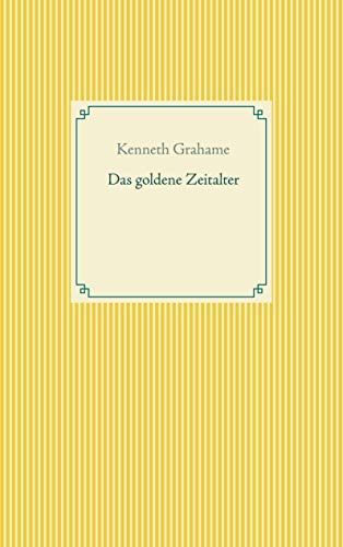 Das goldene Zeitalter (Taschenbuch-Literatur-Klassiker)