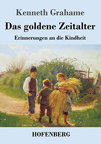 Das goldene Zeitalter: Erinnerungen an die Kindheit