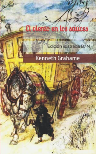 El viento en los sauces: Edición ilustrada B/N El viento en los sauces: Edición ilustrada B/N von Independently published