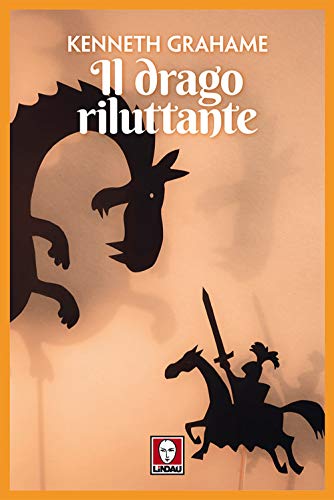 Kenneth Grahame - Il Drago Riluttante (1 BOOKS) (Grandi avventure seguendo una stella!) von Lindau