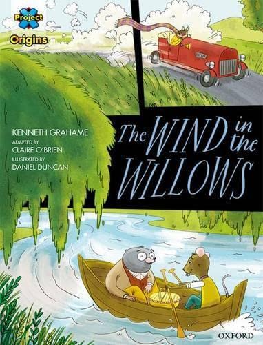 Project X Origins Graphic Texts: Grey Book Band, Oxford Level 14: The Wind in the Willows (Project X Origins ^IGraphic Texts^R) von OUP Oxford