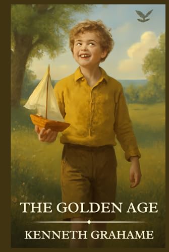The Golden Age: Timeless Edition Featuring Authentic Illustrations The Golden Age: Timeless Edition Featuring Authentic Illustrations von Independently published