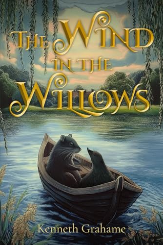The Wind in the Willows (Illustrated): The Classic Edition with Original Illustrations von Sky Publishing