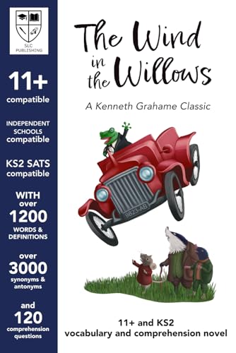 The Wind in the Willows - 11+ plus, KS2 SATS and ISEB Vocabulary and Comprehension Novel with detailed answers - CEM & GL compatible The Wind in the Willows - 11+ plus, KS2 SATS and ISEB Vocabulary and Comprehension Novel with detailed answers - CEM & GL compatible von SLC Tuition & Publishing