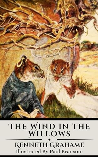 The Wind in the Willows: A Classic Tale of Friendship and Adventure (Illustrated Edition) von Independently published