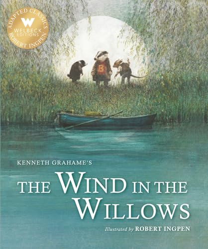 The Wind in the Willows: A Robert Ingpen Illustrated Classic (Robert Ingpen Illustrated Classics) von Welbeck Children's Books