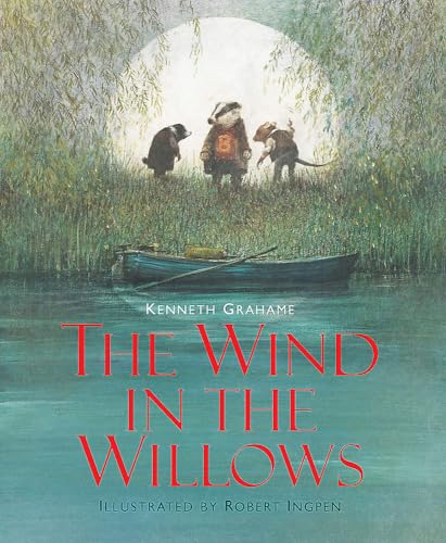 The Wind in the Willows: A Robert Ingpen Illustrated Classic (Robert Ingpen Illustrated Classics) von Welbeck Children's Books