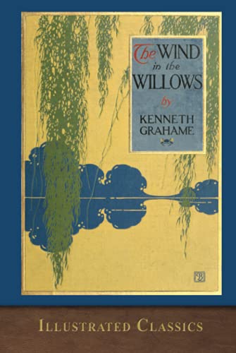 The Wind in the Willows: Illustrated Classic