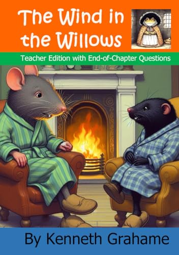 The Wind in the Willows: Teacher Edition with End-of-Chapter Questions von Habakkuk Educational Materials