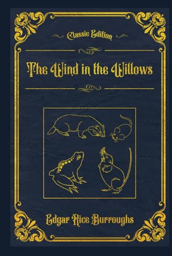 The Wind in the Willows: With original illustrations - annotated The Wind in the Willows: With original illustrations - annotated von Independently published