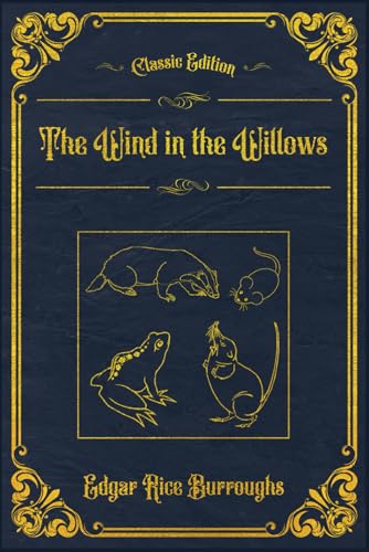 The Wind in the Willows: With original illustrations - annotated The Wind in the Willows: With original illustrations - annotated von Independently published