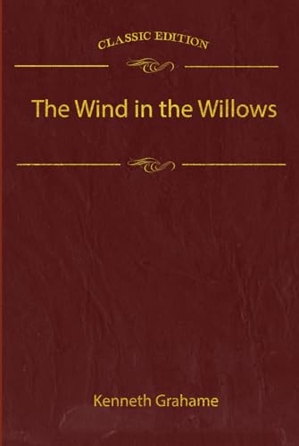 The Wind in the Willows: With original illustrations