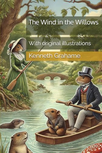 The Wind in the Willows: With original illustrations The Wind in the Willows: With original illustrations von Independently published