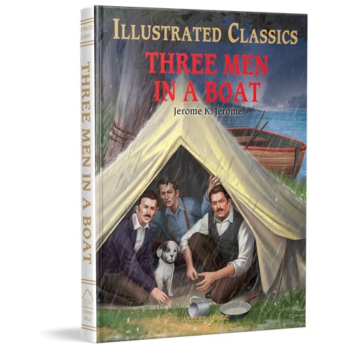 Three Men in a Boat for Kids: Abridged and Illustrated (Illustrated Classics)