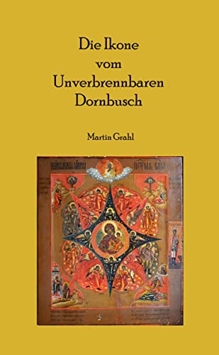 Die Ikone vom Unverbrennbaren Dornbusch: Zur Theologie der Ikonen