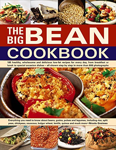 Big Bean Cookbook: Everything You Need to Know About Beans, Grains, Pulses and Legumes, Including Rice, Split Peas, Chickpeas, Couscous, Bulgur Wheat, Lentils, Quinoa and Much More von Southwater Publishing