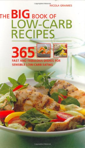 Big Book of Low-Carb Recipes: 365 Fast and Fabulous Dishes for Every Low-Carb Lifestyle