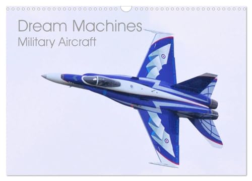 Dream Machines Military Aircraft (Wall Calendar 2025 DIN A3 landscape), CALVENDO 12 Month Wall Calendar: View some of the best military aircraft on the planet von Calvendo