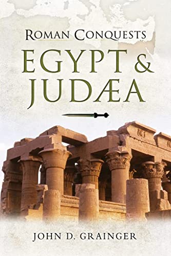 Roman Conquests: Egypt and Judaea von PEN AND SWORD MILITARY