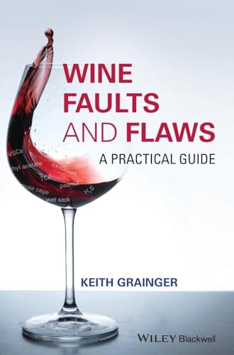 Wine Faults and Flaws: A Practical Guide