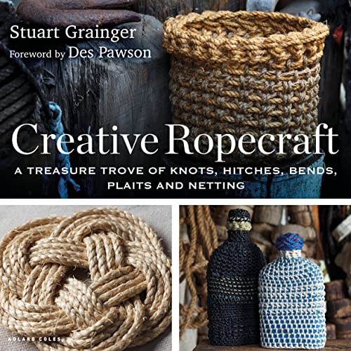 Creative Ropecraft: A treasure trove of knots, hitches, bends, plaits and netting von Adlard Coles