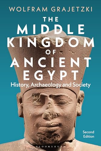 The Middle Kingdom of Ancient Egypt: History, Archaeology and Society von Bloomsbury Academic