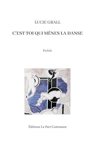C'est toi qui mène la danse (La Part Poétique) C'est toi qui mène la danse (La Part Poétique) von La Part Commune