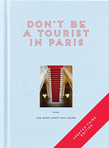 Don't Be a Tourist in Paris: The Messy Nessy Chic Guide von Acc Art Books