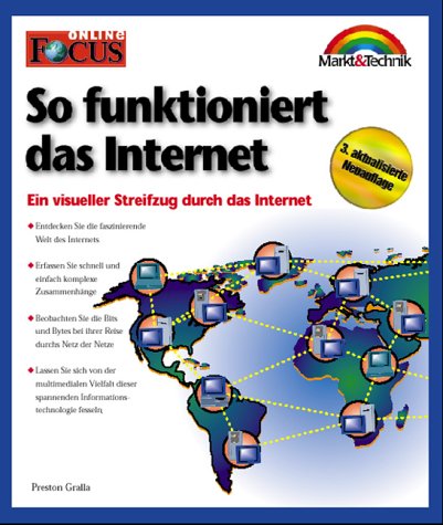 So funktioniert das Internet. Ein visueller Streifzug durch das Internet - 3. aktualisierte Auflage (Focus) von Markt und Technik