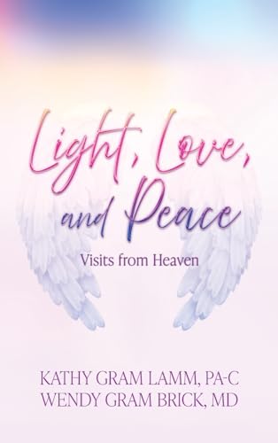 Light, Love, and Peace: Visits from Heaven von Silversmith Press