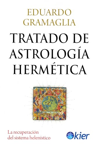 Tratado de Astrología Hermética: La recuperación del sistema helenístico von Editorial Kier España S.L.